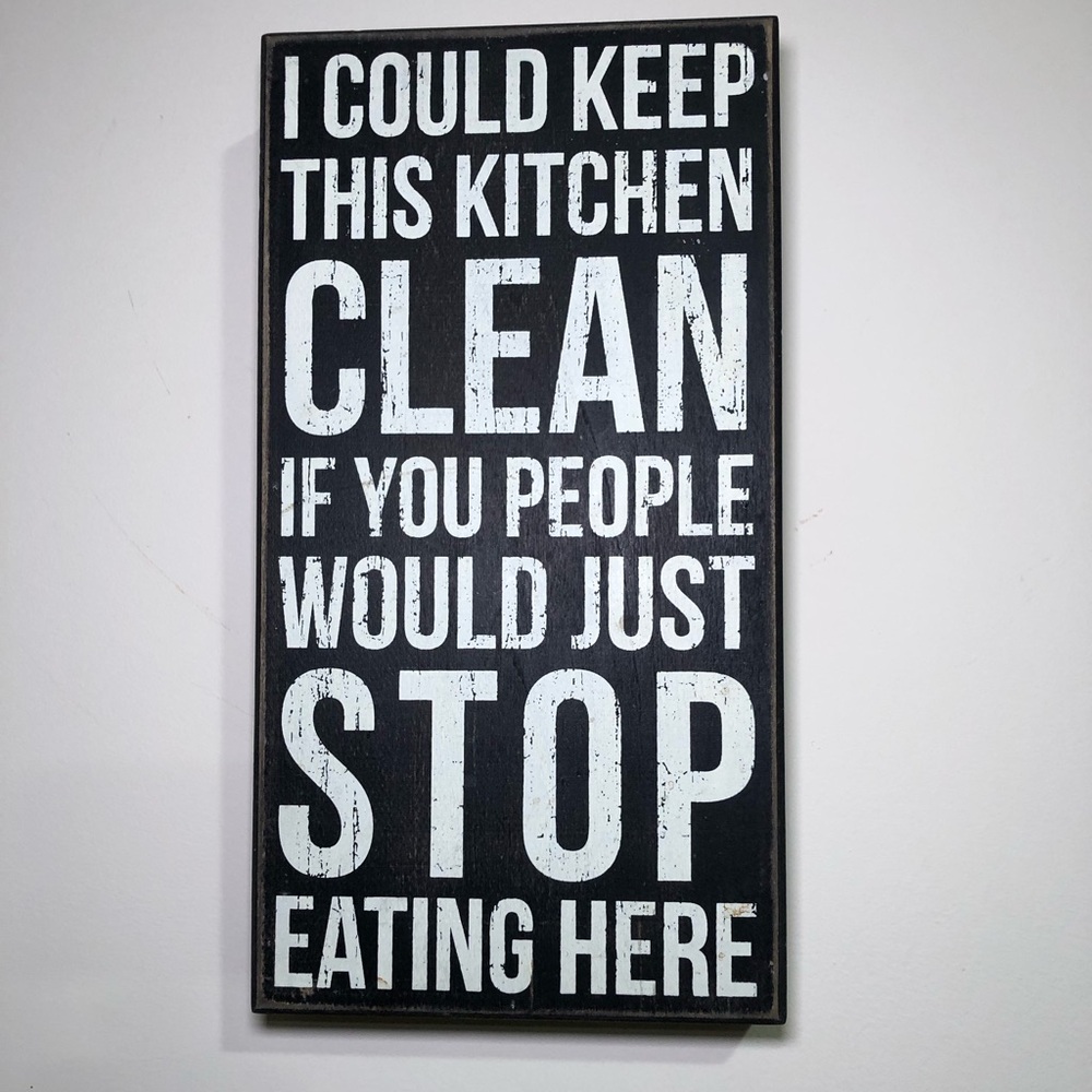 Wooden Box Sign, “I COULD KEEP THIS KITCHEN CLEAN……” Black with white lettering